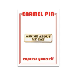 Ask Me About My Cat Enamel Pin