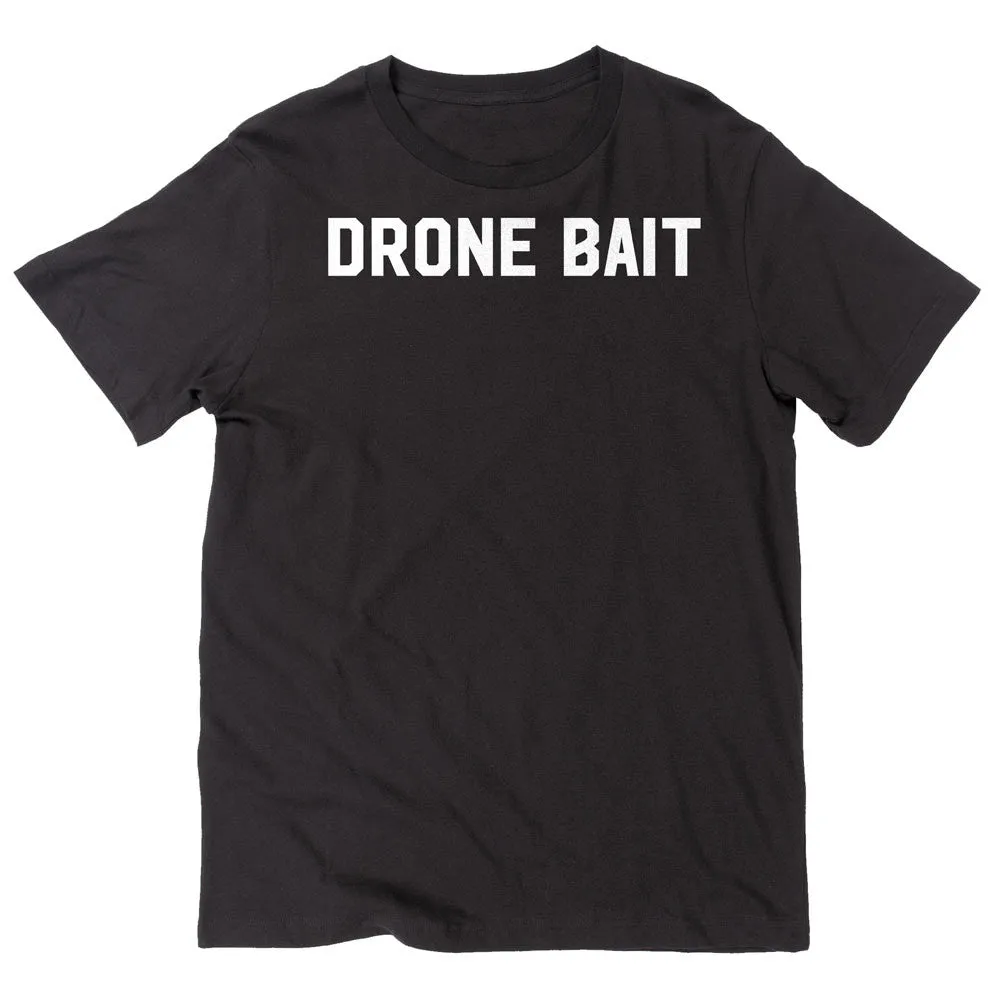 Drone Bait T-Shirt